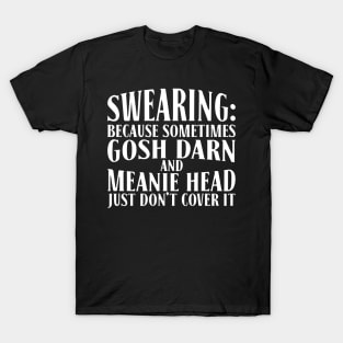 Sometimes You Just Gotta Cuss Funny Swearing T-Shirt